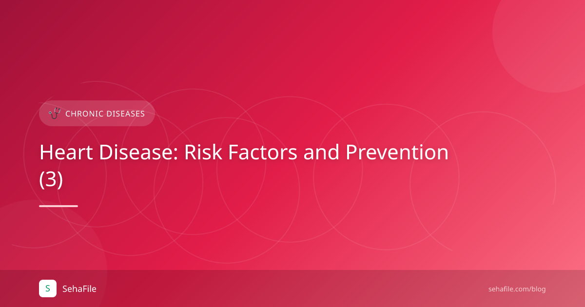 Heart Disease: Risk Factors and Prevention (3)