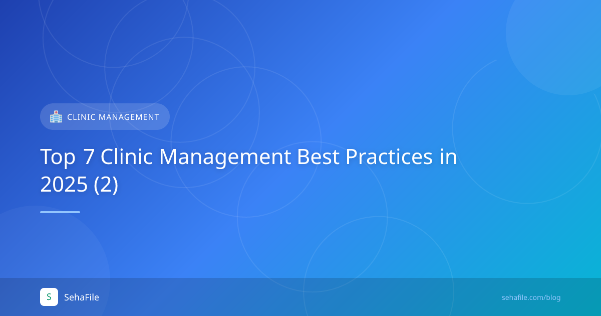 Top 7 Clinic Management Best Practices in 2025 (2)