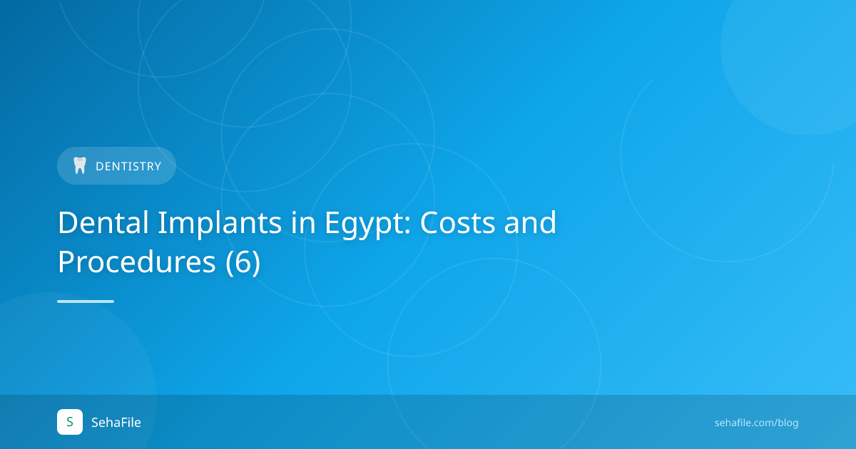 Dental Implants in Egypt: Costs and Procedures (6)
