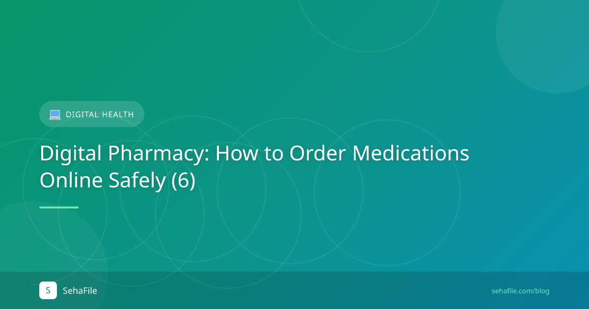 Digital Pharmacy: How to Order Medications Online Safely (6)