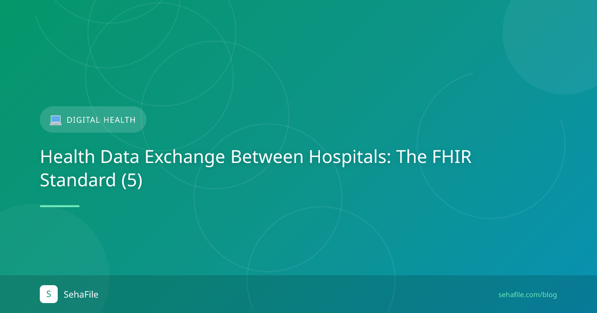Health Data Exchange Between Hospitals: The FHIR Standard (5)