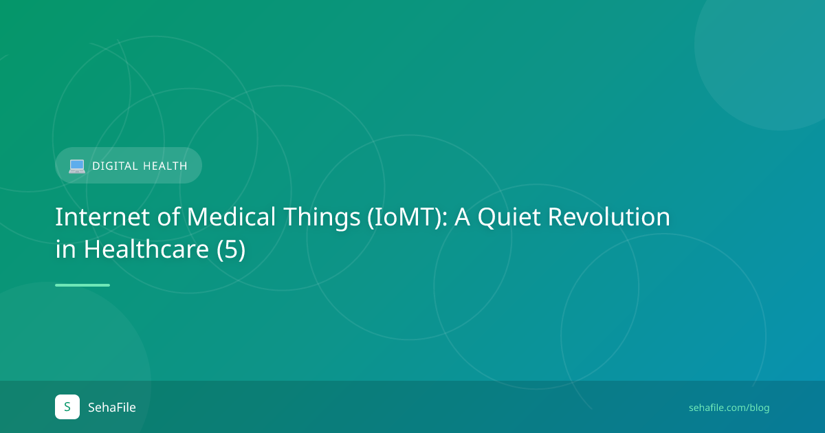 Internet of Medical Things (IoMT): A Quiet Revolution in Healthcare (5)