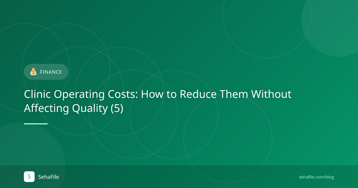 Clinic Operating Costs: How to Reduce Them Without Affecting Quality (5)