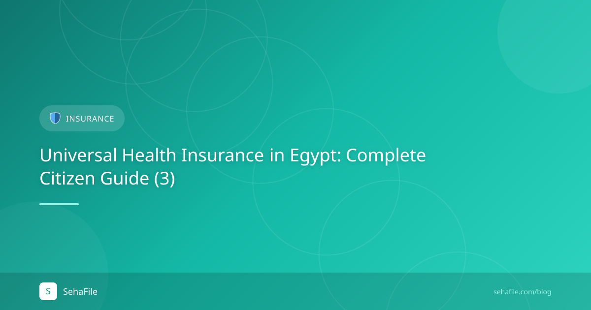 Universal Health Insurance in Egypt: Complete Citizen Guide (3)