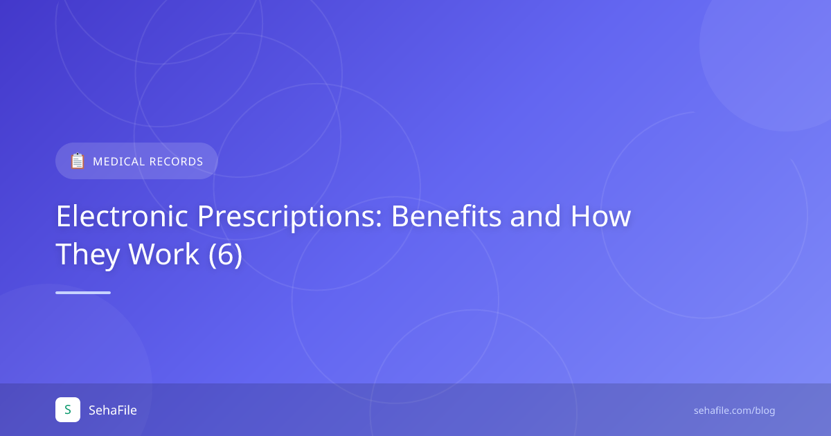 Electronic Prescriptions: Benefits and How They Work (6)