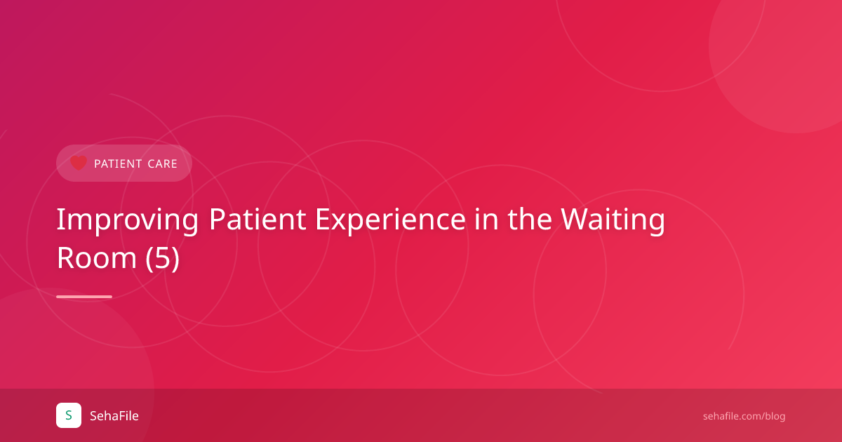 Improving Patient Experience in the Waiting Room (5)