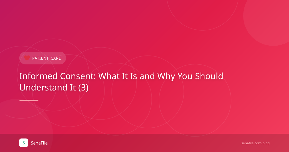 Informed Consent: What It Is and Why You Should Understand It (3)