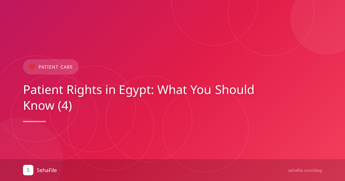 Patient Rights in Egypt: What You Should Know (4)