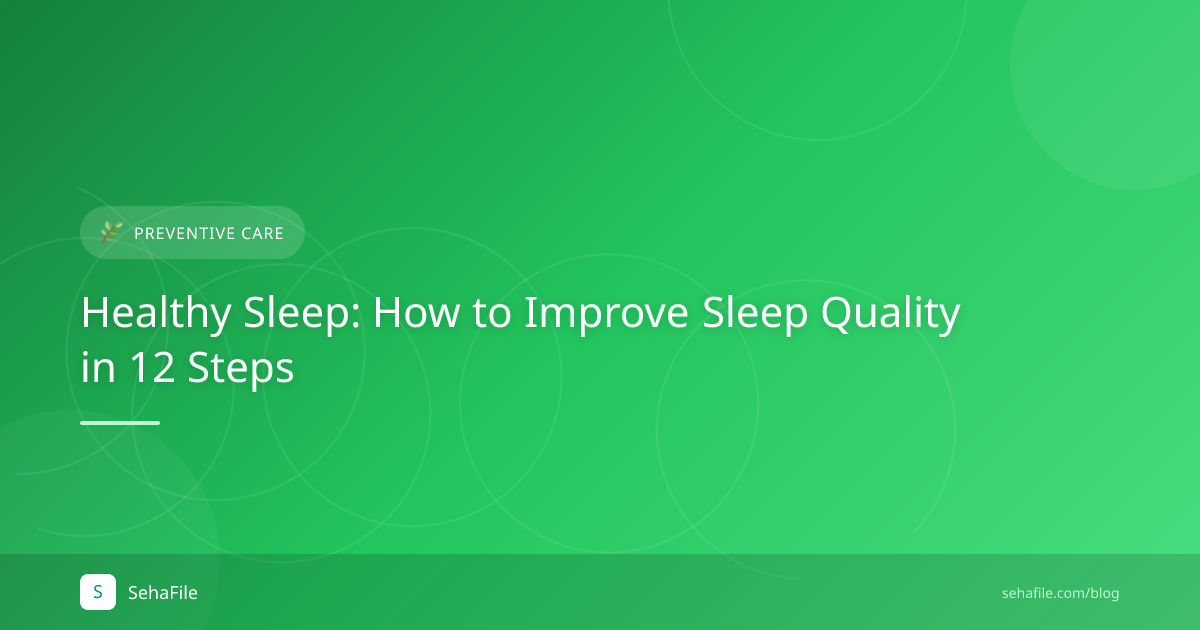 Healthy Sleep: How to Improve Sleep Quality in 12 Steps