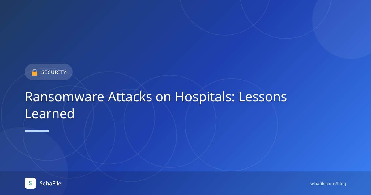 Ransomware Attacks on Hospitals: Lessons Learned