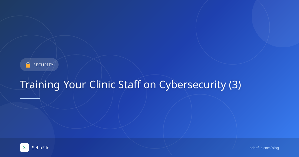 Training Your Clinic Staff on Cybersecurity (3)