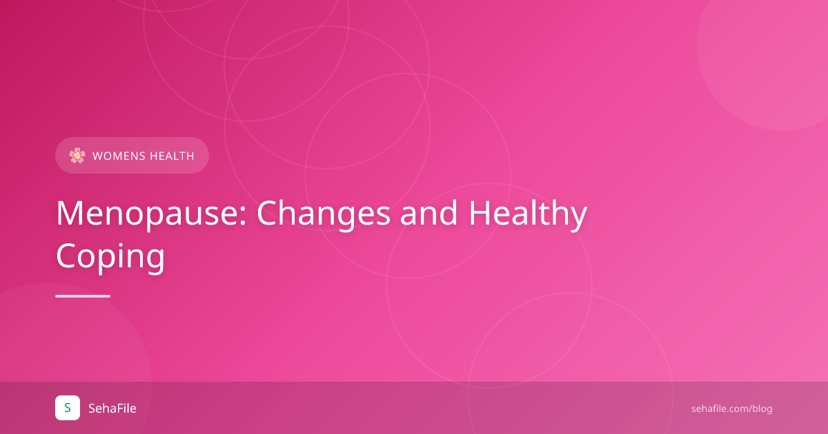 Menopause: Changes and Healthy Coping
